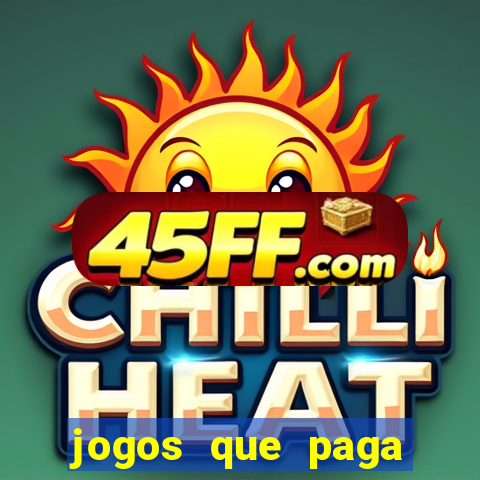 jogos que paga dinheiro sem depositar